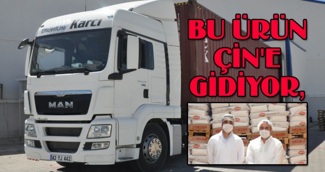 Bu ürün Çin'e gidiyor! Karaman'dan Çin'e ilk ihracat
