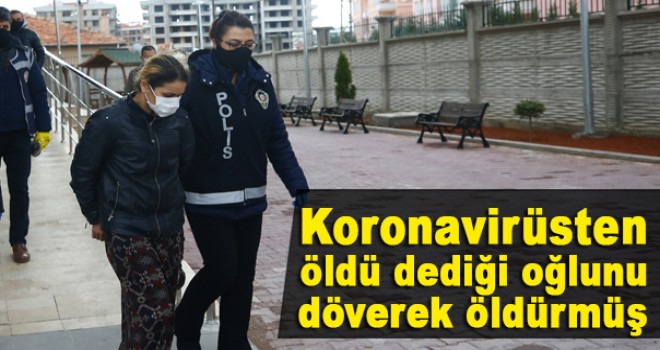 Koronavirüsten öldüğünü iddia ettiği üvey oğlunu döverek öldürmüş