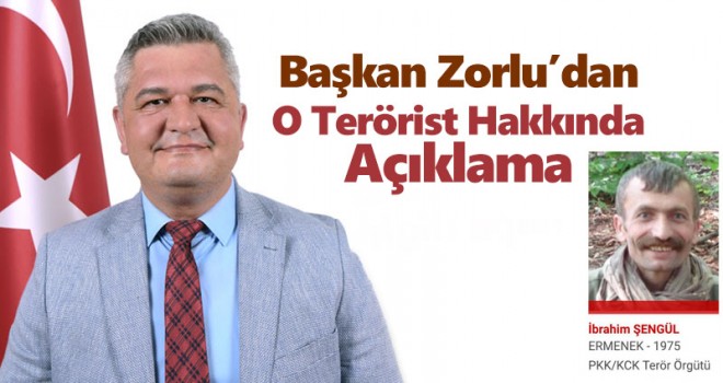 Başkan Zorlu'dan Ermenekli olduğu söylenilen teröristle ilgili açıklama