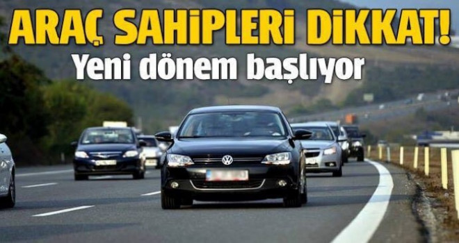 Araç sahipleri dikkat: Yeni düzenleme geldi