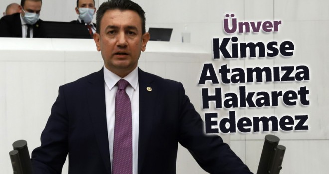 Atakan Ünver: Kimse Atamıza Hakaret Edemez