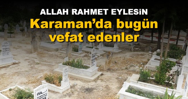 16 Ocak 2022 Karaman'da vefat edenler