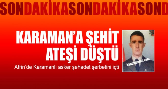 Karaman'a Şehit Ateşi Düştü