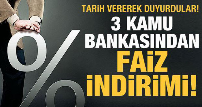 Kamu bankalarından faiz indirimi