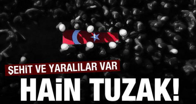 Bakanlık acı haberi duyurdu...Hain tuzak! Şehit ve yaralılar var