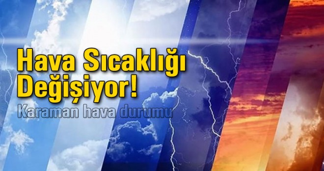 Karaman'da Sıcaklıklar 9 Derece Artıyor