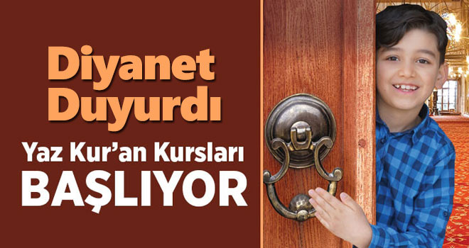 Diyanet son dakika ile duyurdu: Yaz Kur’an Kursları başlıyor