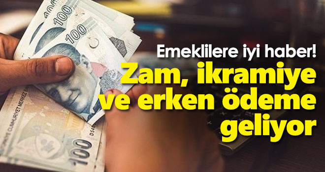 Emeklilere iyi haber! Zam, erken ödeme ve ikramiye geliyor