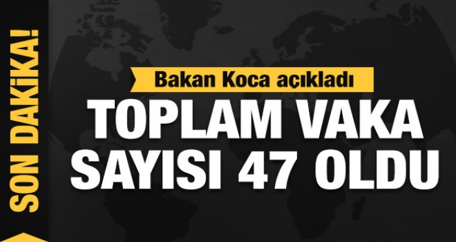 Bakan Koca: Toplam sayı 47 oldu