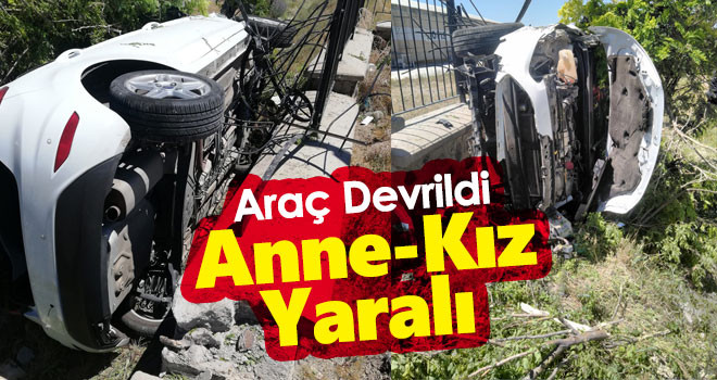 Devrilen araçtaki anne ve iki kızı yaralandı