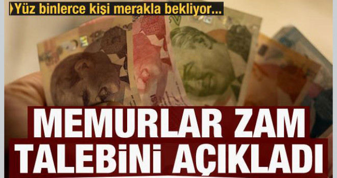 Memurlar zam talebini açıkladı