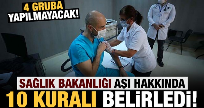 Sağlık Bakanlığı aşı için 10 kuralı belirledi! 4 gruba aşı yapılmayacak