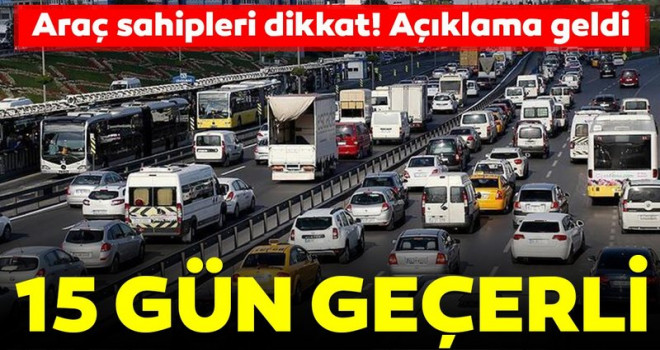 Araç sahipleri dikkat! Tarih verildi