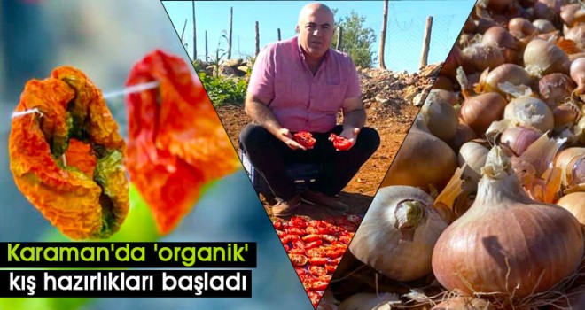 Karaman'da 'organik' kış hazırlıkları başladı