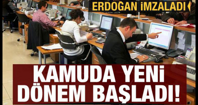 Erdoğan imzaladı! Kamuda yeni dönem resmen başladı