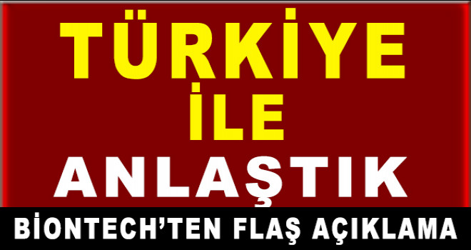 BioNTec'ten son dakika açıklaması: Türkiye ile anlaştık