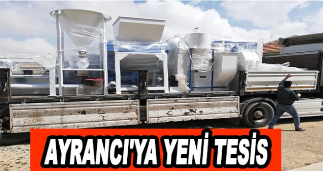 AYRANCI'YA YENİ TESİS
