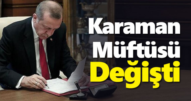 Karaman Müftüsü Değişti!