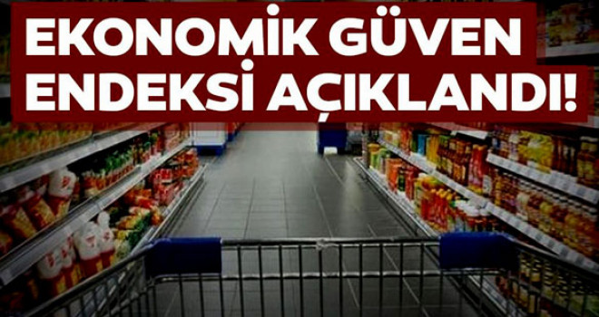 Ekonomik güven endeksi açıklandı