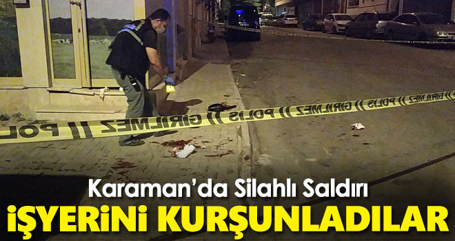 Karaman'da işyerine silahlı saldırı: 2 yaralı