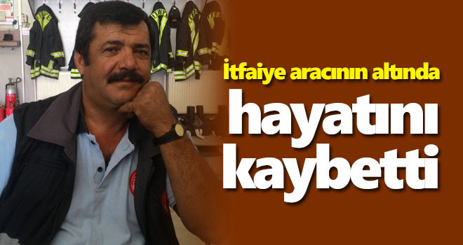Karaman'da İtfaiye eri hayatını kaybetti