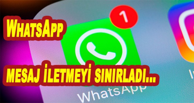 WhatsApp mesaj iletmeyi sınırladı