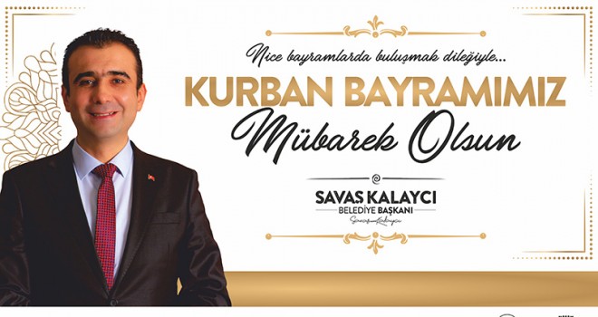 Başkan Kalaycı’nın Kurban Bayramı Mesajı
