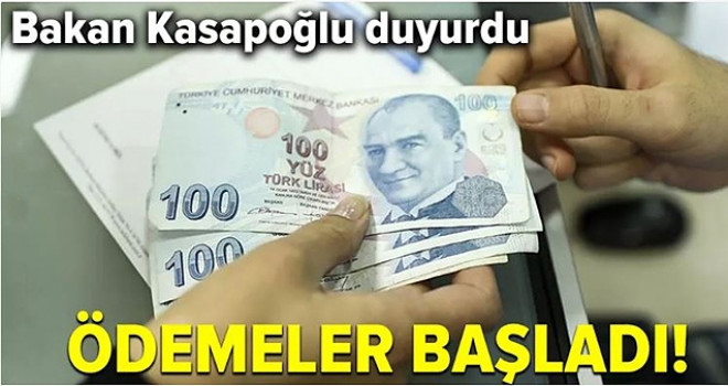 Bakan Kasapoğlu duyurdu: ödemeler başladı