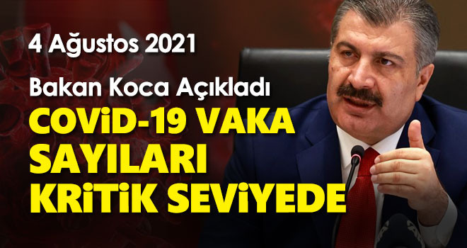 4 Ağustos koronavirüs tablosu! Vaka Sayılarında Son Durum