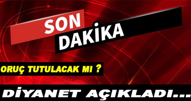 Din İşleri Yüksek Kurulu’ndan oruçla ilgili açıklama