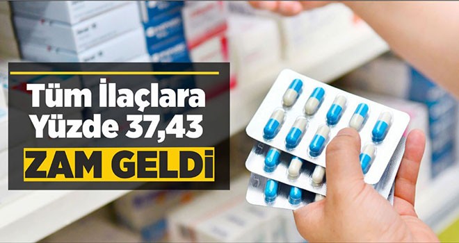 İlaca yüzde 37,43 zam geldi