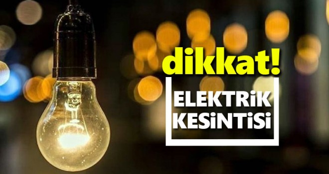 Karaman'da 5 mahallede elektrik kesintisi olacak