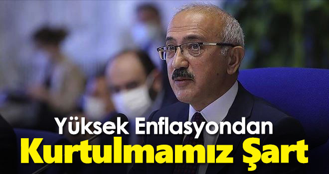 Bakan Elvan'dan yüksek enflasyon mesajı