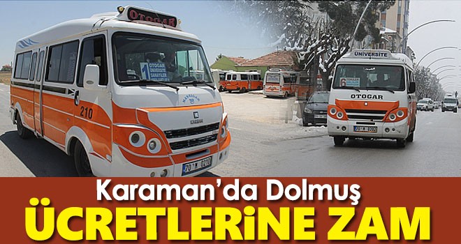 Karaman'da dolmuş ücretlerine zam geldi