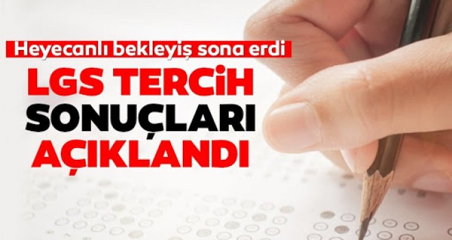 LGS birinci yerleştirme sonuçları açıklandı