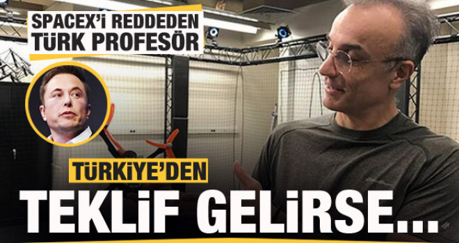 SpaceX'i reddeden Türk profesör: Türkiye'den teklif gelirse...