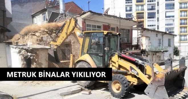 Metruk Binalar Yıkılıyor