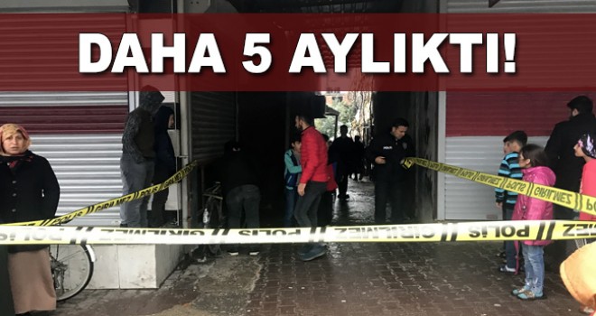 5 aylık bebek evde çıkan yangında öldü