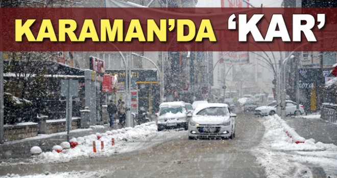 Karaman'da kar yağışı