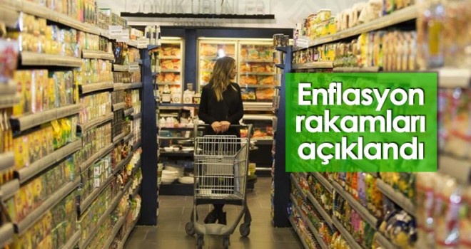 Enflasyon rakamları açıklandı