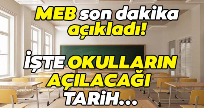 2020-2021 MEB okulların açılış-kapanış takvimi belli oldu!