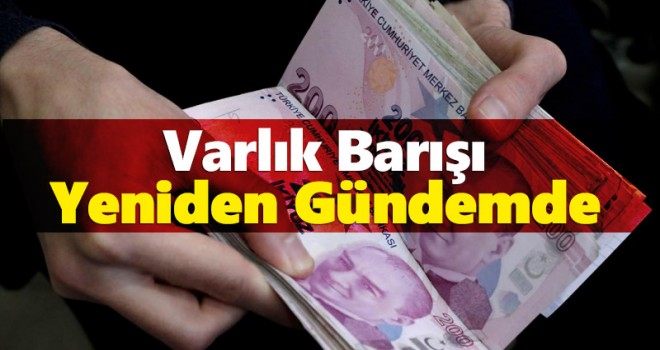 Varlık Barışı yeniden gündemde