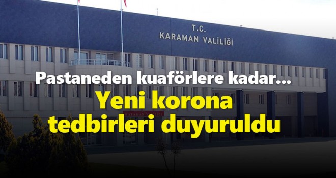 Karaman Valiliği yeni korona tedbirlerini duyurdu