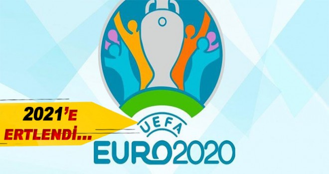 EURO 2020 bir yıl ertelendi