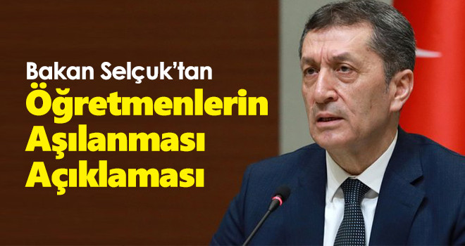 Bakan Selçuk'tan Aşı Açıklaması