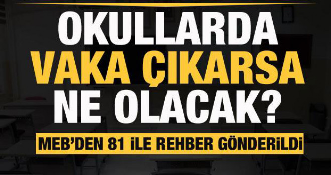 MEB'den 81 ile gönderildi! Okullarda vaka çıkarsa ne olacak?