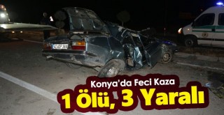 Konya'da ters dönen otomobildeki bir kişi öldü, 3 kişi yaralandı