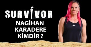 Survivor Nagihan Karadere kimdir, kaç yaşında, nereli?
